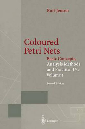 Cover image for Coloured Petri Nets: Basic Concepts, Analysis Methods and Practical Use. Volume 1