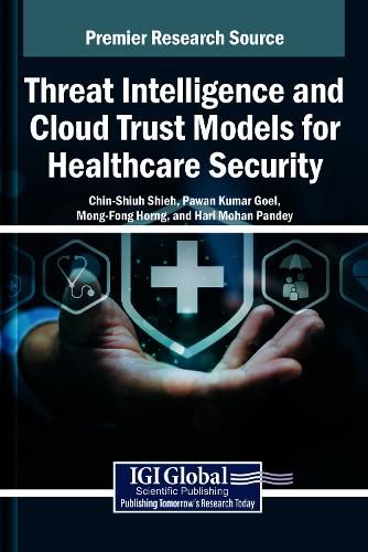 Cover image for Threat Intelligence and Cloud Trust Models for Healthcare Security