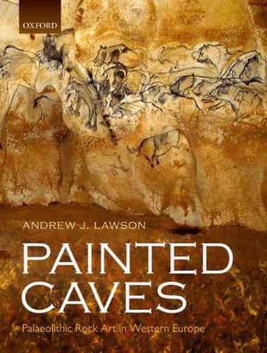 Cover image for Painted Caves: Palaeolithic Rock Art in Western Europe