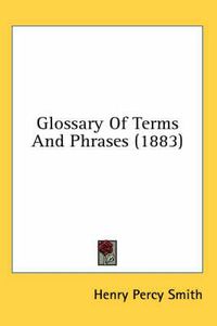 Cover image for Glossary of Terms and Phrases (1883)