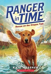 Cover image for Rescue on the Oregon Trail (Ranger in Time #1): Volume 1