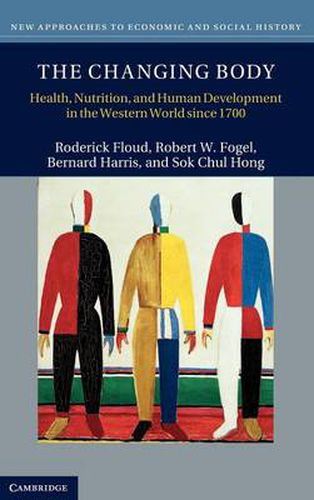 Cover image for The Changing Body: Health, Nutrition, and Human Development in the Western World since 1700