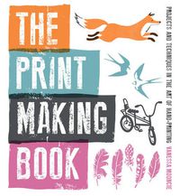 Cover image for Print Making Book, The - Projects and Techniques i n the Art of Hand-Printing