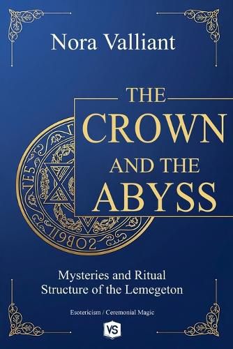 Cover image for The Crown and the Abyss - Mysteries and Ritual Structure of the Lemegeton