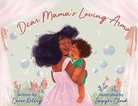 Cover image for Dear Mama's Loving Arms