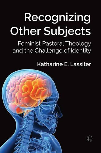 Cover image for Recognizing Other Subjects PB: Feminist Pastoral Theology and the Challenge of Identity