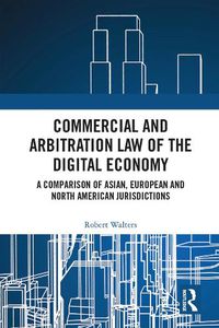 Cover image for Commercial and Arbitration Law of the Digital Economy