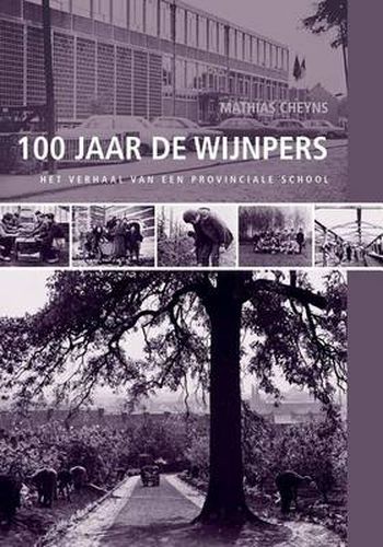 Cover image for 100 Jaar De Wijnpers: Het Verhaal Van Een Provinciale School