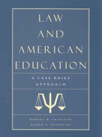 Cover image for Law and American Education: A Case Brief Approach