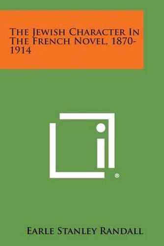 Cover image for The Jewish Character in the French Novel, 1870-1914