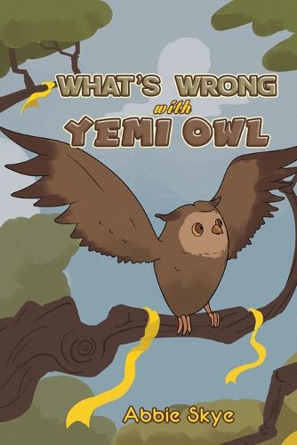 Cover image for What's Wrong with Yemi Owl