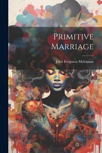 Cover image for Primitive Marriage