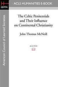 Cover image for The Celtic Penitentials and Their Influence on Continental Christianity