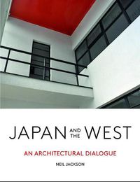 Cover image for Japan and the West: An Architectural Dialogue