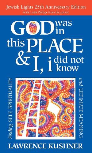 Cover image for God Was in This Place & I, I Did Not Know-25th Anniversary Ed: Finding Self, Spirituality and Ultimate Meaning