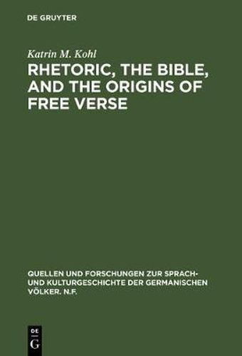 Rhetoric, the Bible, and the origins of free verse: The Early  hymns  of Friedrich Gottlieb Klopstock