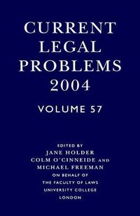 Cover image for Current Legal Problems 2004 Volume 57