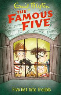 Cover image for Famous Five: Five Get Into Trouble: Book 8