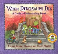 Cover image for When Dinosaurs Die: A Guide To Understanding Death