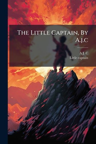 Cover image for The Little Captain, By A.j.c