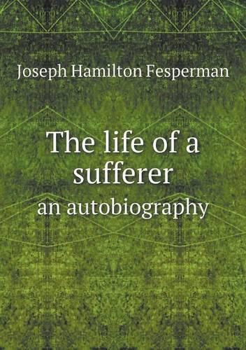 The life of a sufferer an autobiography