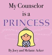 Cover image for My Counselor is a Princess