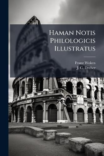 Cover image for Haman Notis Philologicis Illustratus