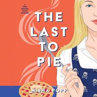 Cover image for The Last to Pie