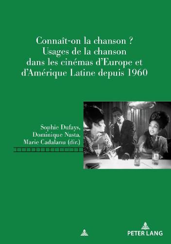 Cover image for Connait-On La Chanson?: Usages de la Chanson Dans Les Cinemas d'Europe Et d'Amerique Latine Depuis 1960