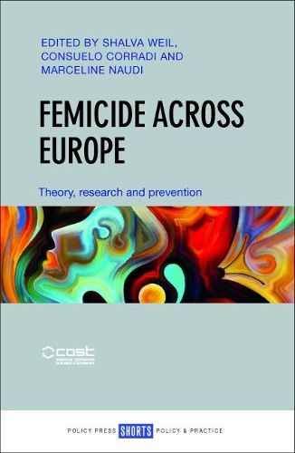 Cover image for Femicide across Europe: Theory, Research and Prevention