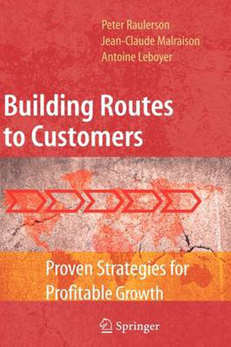 Building Routes to Customers: Proven Strategies for Profitable Growth