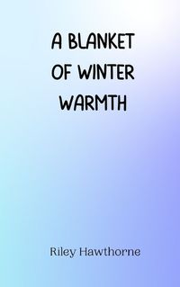 Cover image for A Blanket of Winter Warmth