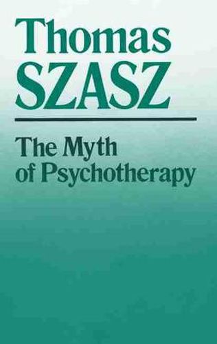 Cover image for The Myth of Psychotherapy: Mental Healing as Religion, Rhetoric, and Repression