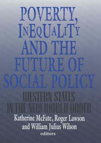 Cover image for Poverty, Inequality and the Future of Social Policy: Western States in the New World Order