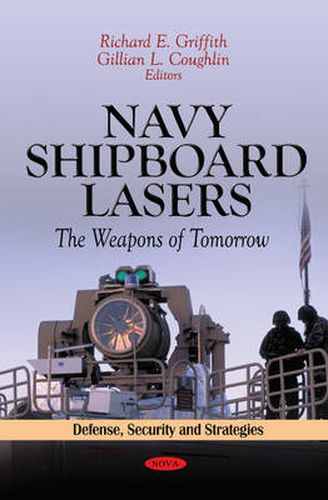 Navy Shipboard Lasers: The Weapons of Tomorrow