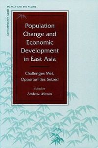 Cover image for Population Change and Economic Development in East Asia: Challenges Met, Opportunities Seized