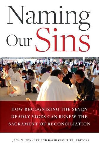 Cover image for Naming Our Sins: How Recognizing the Seven Deadly Vices Can Renew the Sacrament of Reconciliation