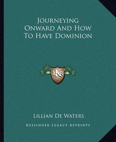 Cover image for Journeying Onward and How to Have Dominion