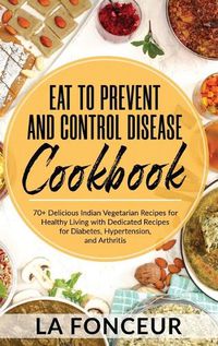 Cover image for Eat to Prevent and Control Disease Cookbook (Black and White Print)