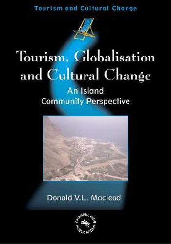 Tourism, Globalisation and Cultural Change: An Island Community Perspective