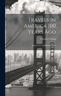 Cover image for Travels in America 100 Years Ago