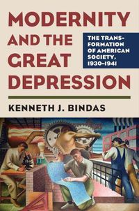 Cover image for Modernity and the Great Depression: The Transformation of American Society, 1930 - 1941