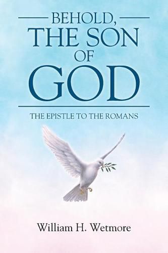 Cover image for Behold, the Son of God: The Epistle to the Romans