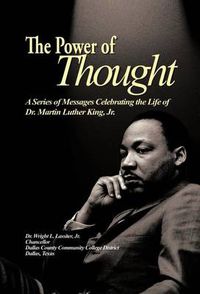 Cover image for The Power of Thought: A Series of Messages Celebrating the Life of Dr. Martin Luther King, Jr.