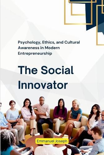 Cover image for The Social Innovator, Psychology, Ethics, and Cultural Awareness in Modern Entrepreneurship