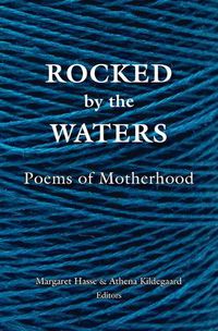 Cover image for Rocked by the Waters: Poems of Motherhood