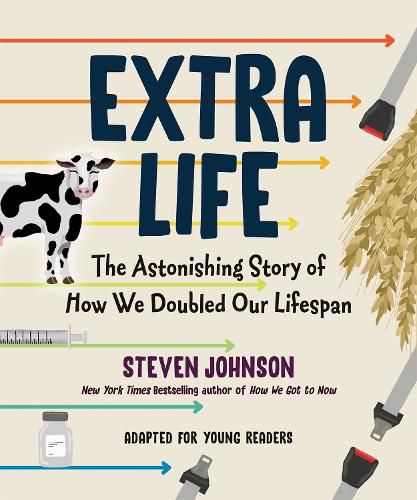 Cover image for Extra Life (Young Readers Adaptation): The Astonishing Story of How We Doubled Our Lifespan