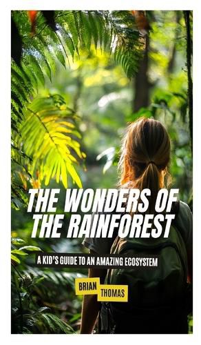 Cover image for The Wonders of the Rainforest