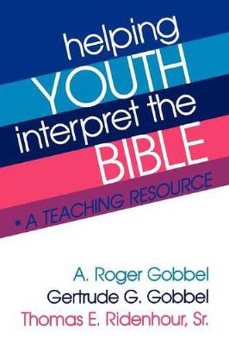 Cover image for Helping Youth Interpret the Bible: A Teaching Resource