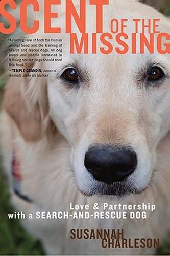 Cover image for Scent of the Missing: Love and Partnership with a Search-And-Rescue Dog